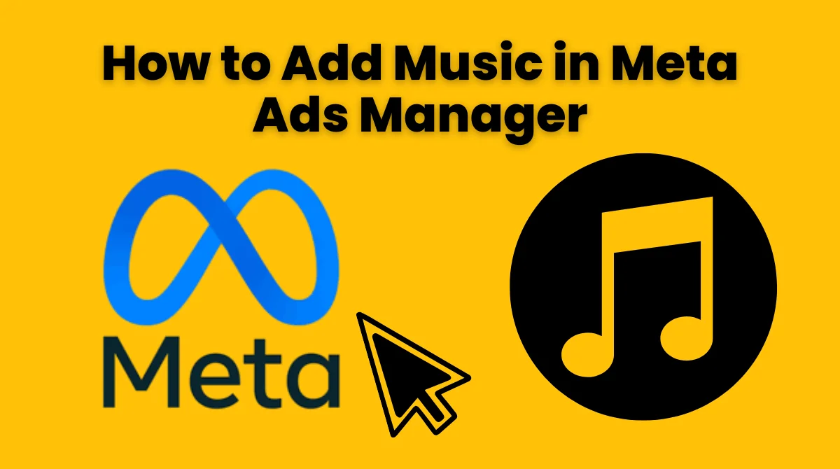 Meta Ads Manager music addition guide