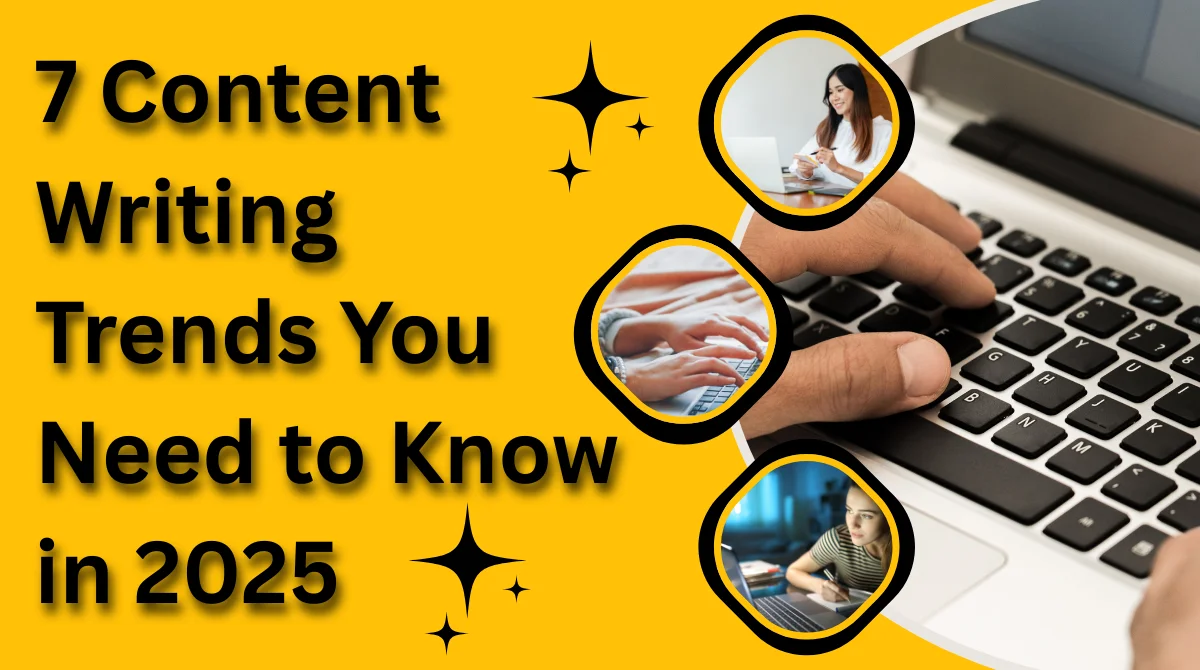 7 Content Writing Trends for 2025