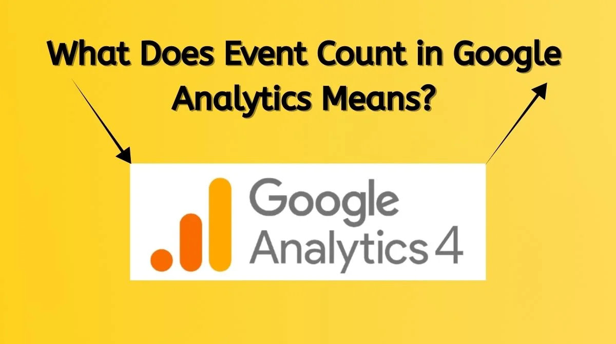 What Does Event Count in Google Analytics Means