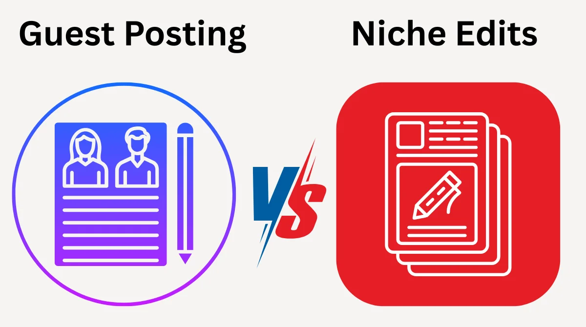 Guest Posting vs Niche Edits