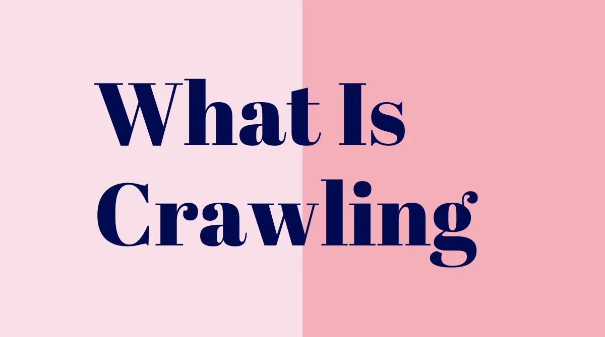 What Is Crawling